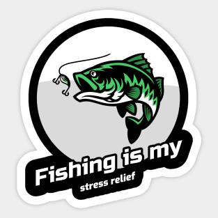 Fishing is my stress relief Sticker